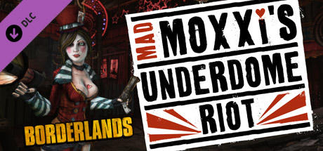 Mad Moxxi's Underdome Riot доступен через Steam Mad Moxxi's Underdome Riot доступен через Steam